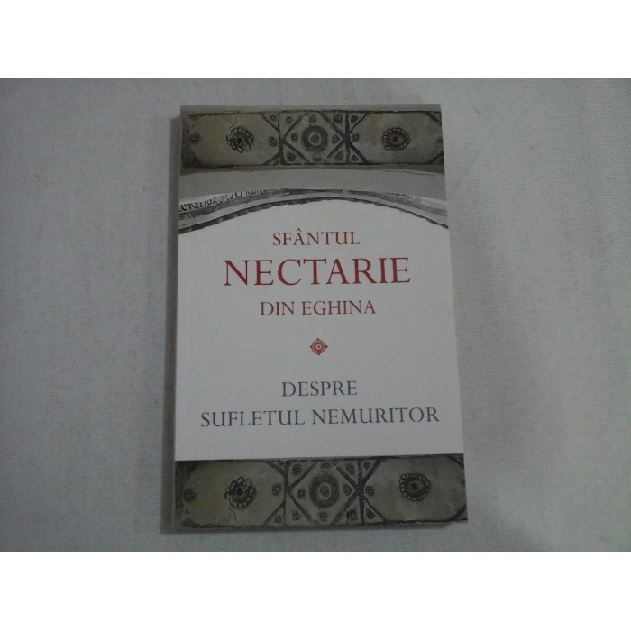     DESPRE  SUFLETUL  NEMURITOR  -  Sfantul  NECTARIE  din  EGHINA 